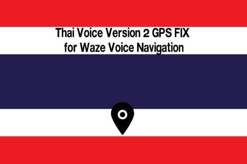 Thai Voice GPS FIX for Waze Voice Navigation